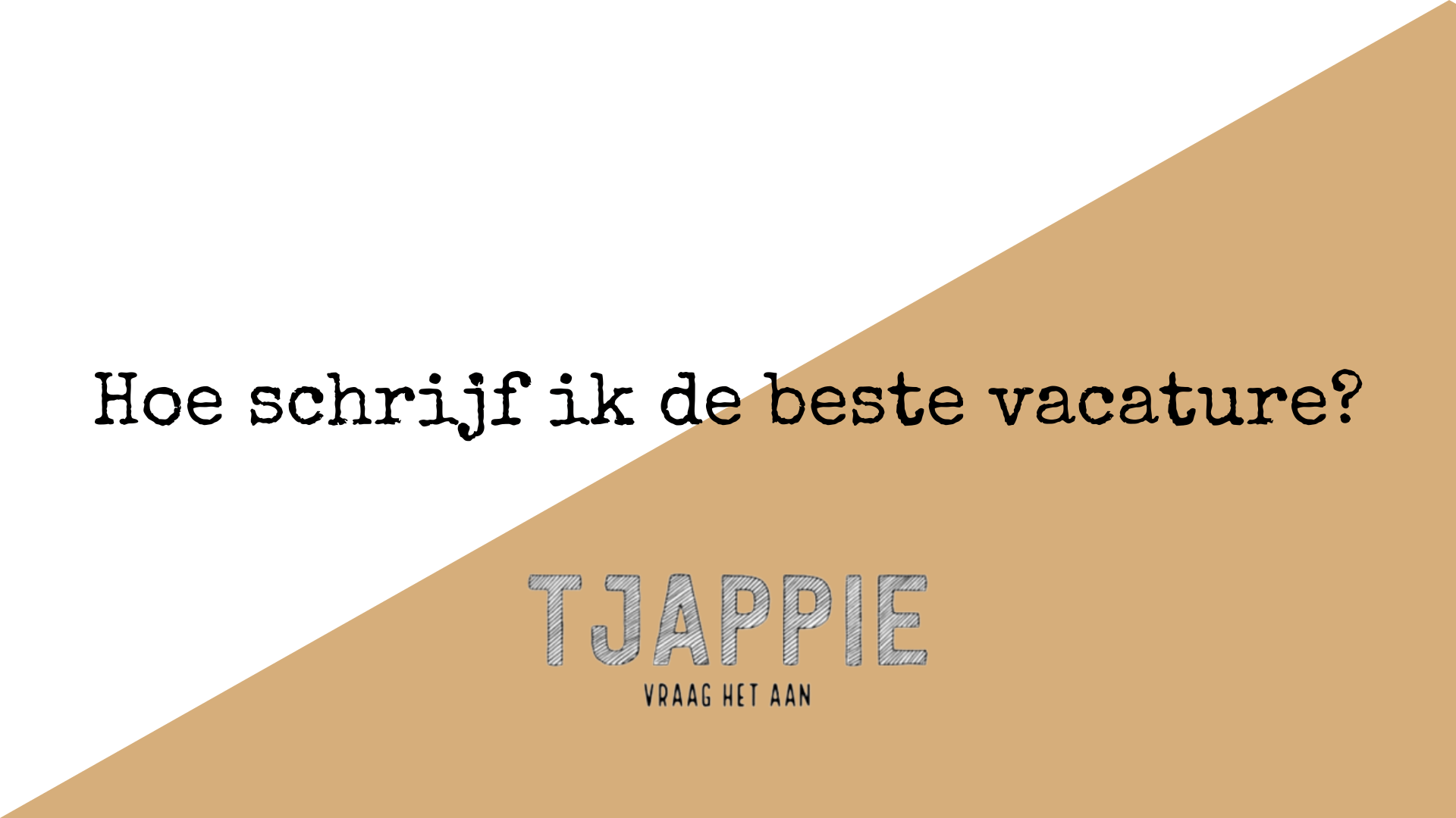 Hoe schrijf ik de beste vacature?